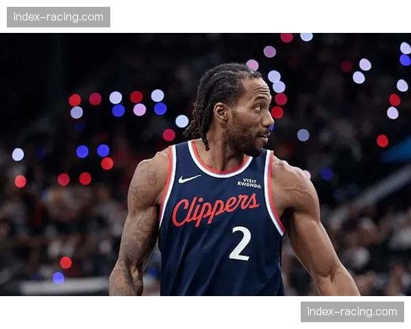 伦纳德与加兰未出现在伤病报告 快船冲击胜利保留基本盘